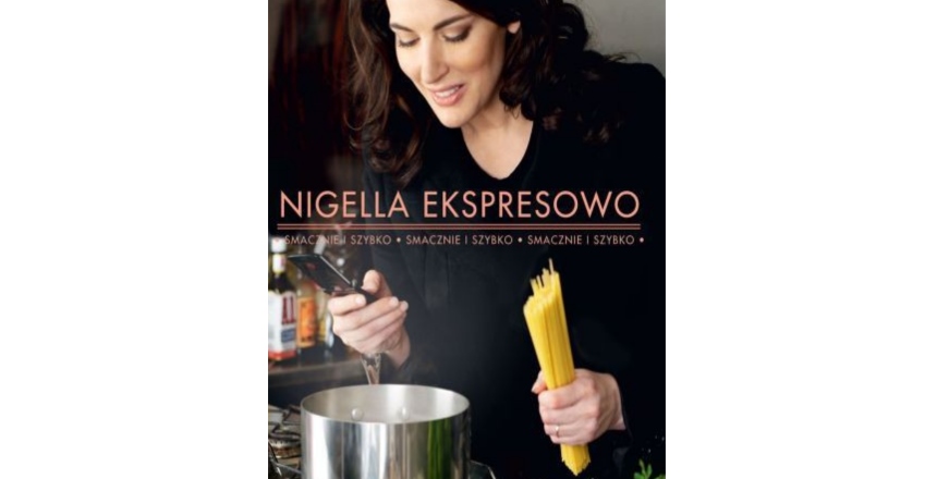 Nigella Lawson: każda książka, a zwłaszcza "Nigella ekspresowo"