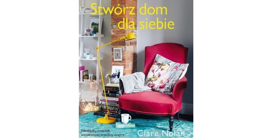 "Stwórz dom dla siebie", Clare Nolan